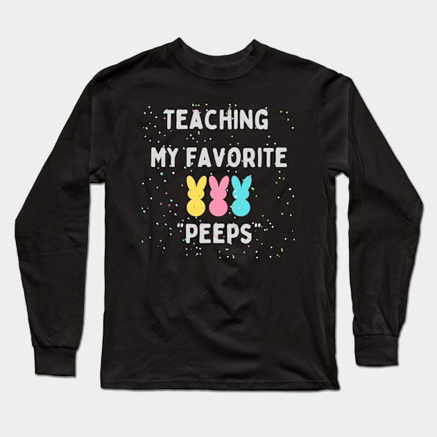 Teaching My Favorite Peeps Long Sleeve T-Shirt by HALLSHOP